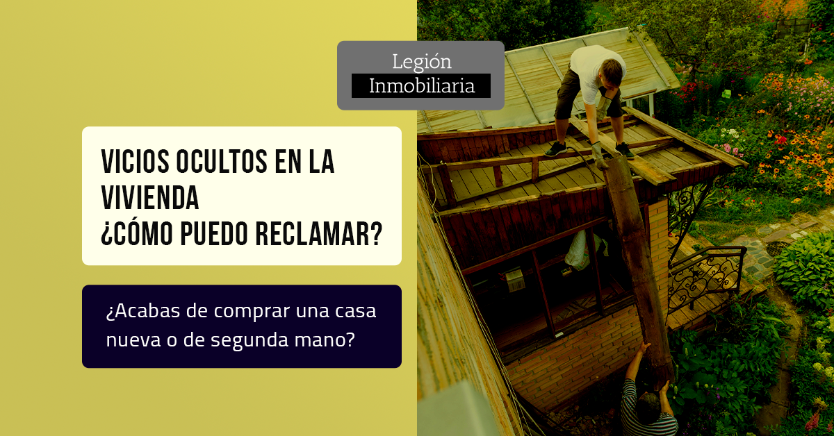 Vicios Ocultos En La Vivienda ¿Cómo Puedo Reclamar? - Legion Inmobiliaria