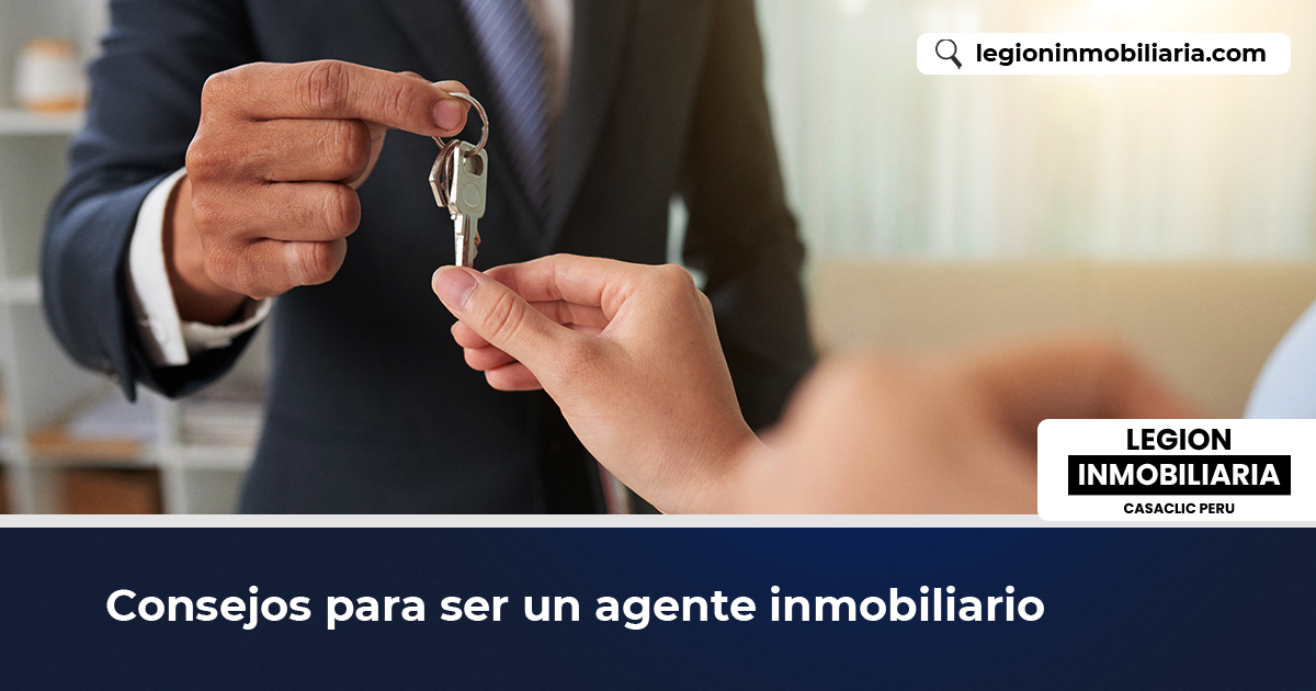 Consejos Para Ser Un Agente Inmobiliario - Legion Inmobiliaria