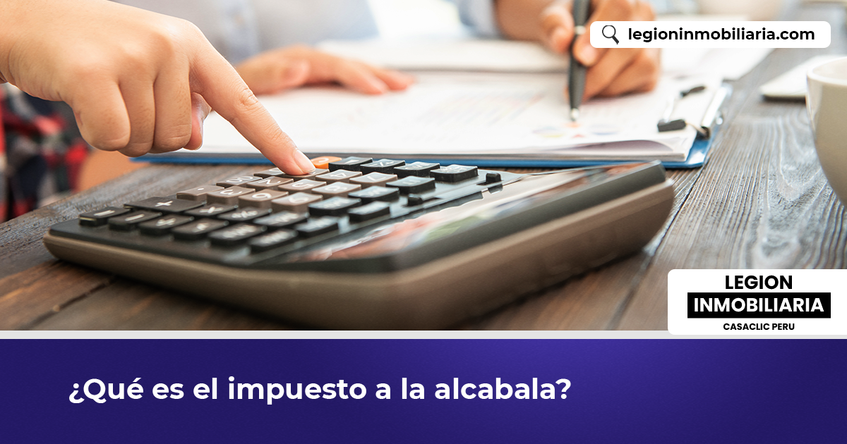 ¿qué Es El Impuesto A La Alcabala Legion Inmobiliariaemk 6995